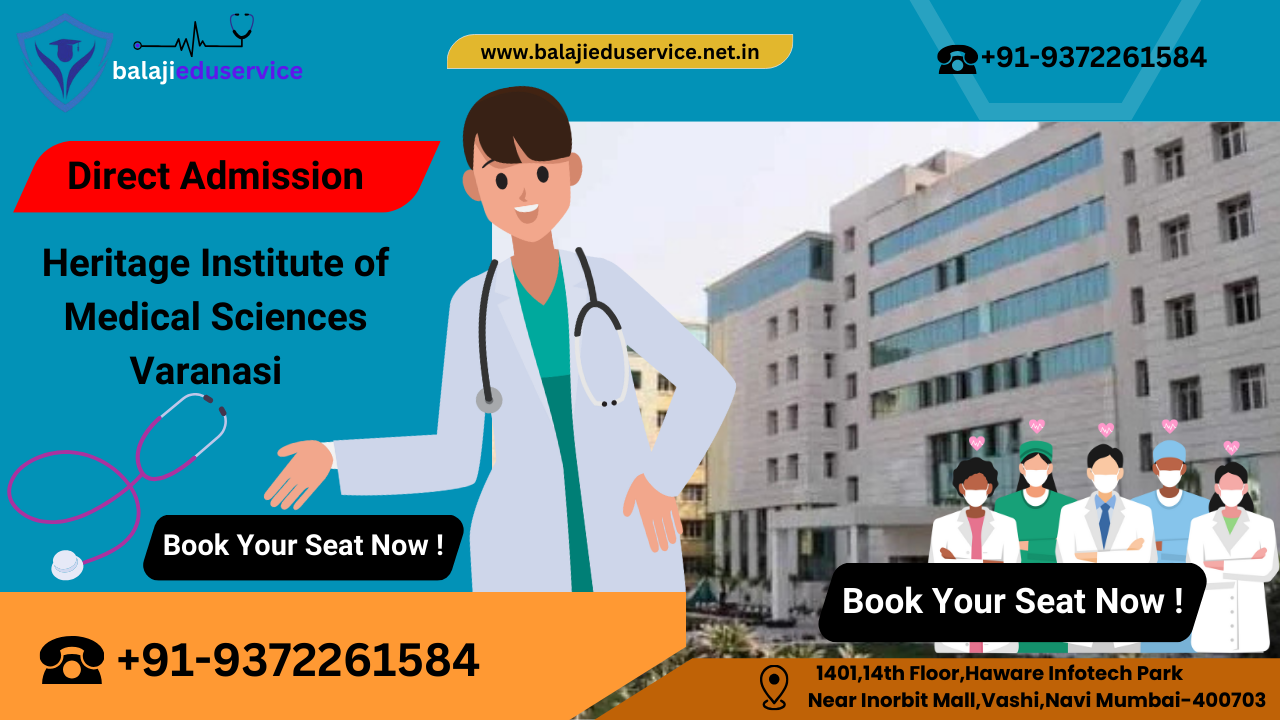 9372261584@Heritage Institute of Medical Science Varanasi:-Facilities, Courses, Admission Guidance, Fee Structure, Eligibility, Cutoff, Result, Counselling, Contact Details